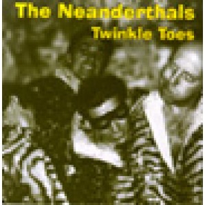 Neanderthals 'Twinkle Toes'  7"